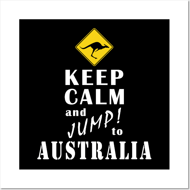 Keep Calm And Jump To Australia Wall Art by Mamon